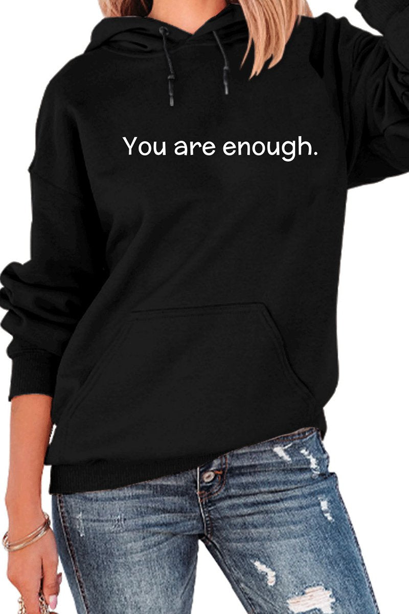 YOU ARE ENOUGH LETTER PRINTED CASUAL HOODIE