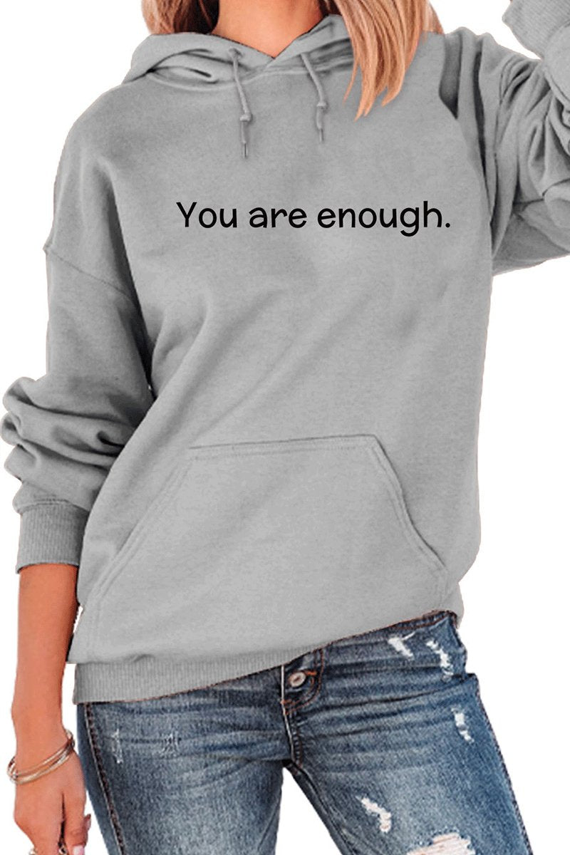 YOU ARE ENOUGH LETTER PRINTED CASUAL HOODIE