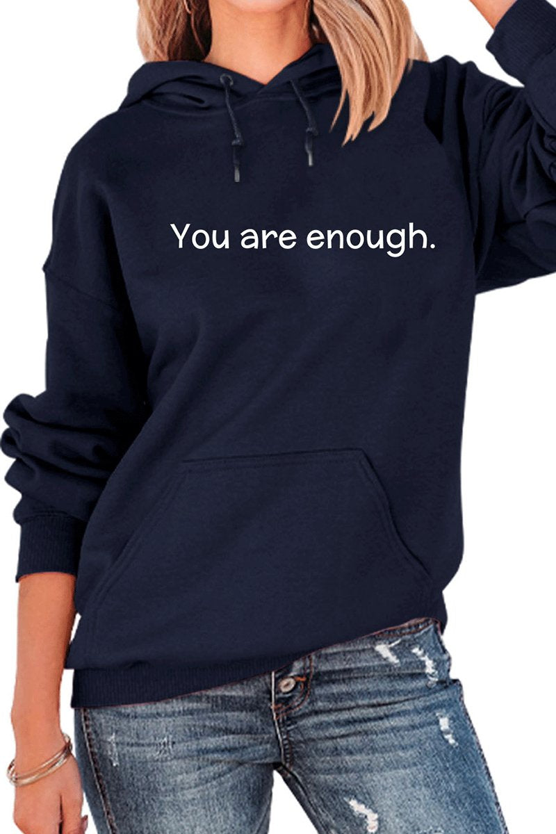 YOU ARE ENOUGH LETTER PRINTED CASUAL HOODIE