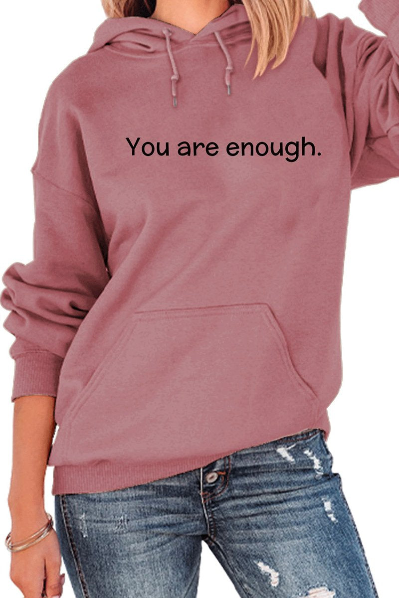 YOU ARE ENOUGH LETTER PRINTED CASUAL HOODIE