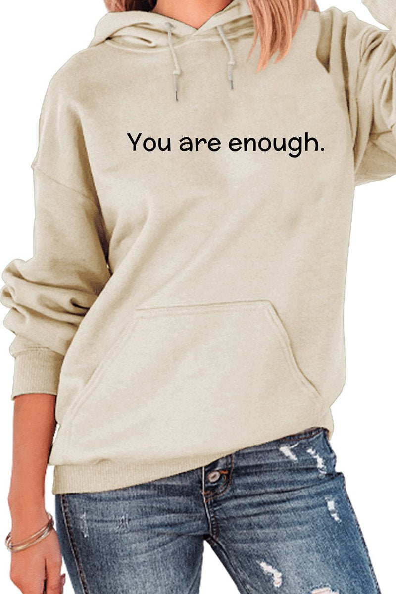 YOU ARE ENOUGH LETTER PRINTED CASUAL HOODIE