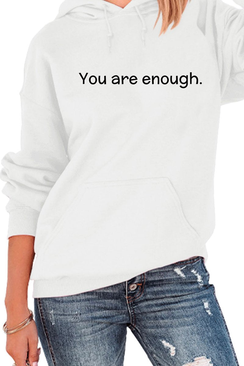 YOU ARE ENOUGH LETTER PRINTED CASUAL HOODIE